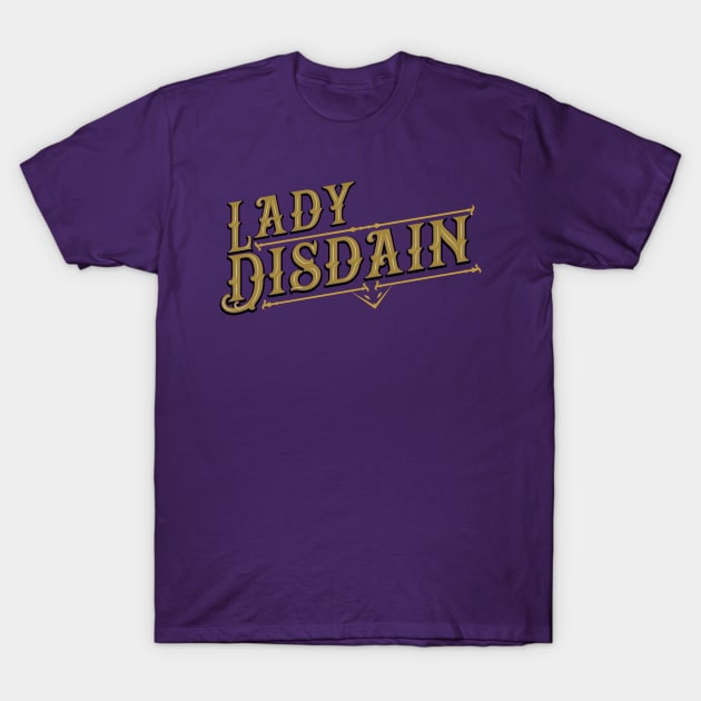 Lady Disdain (Gold) T-Shirt by DraconicVerses